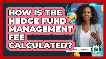 How Is The Hedge Fund Management Fee Calculated?