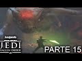 Juegando Star Wars Jedi Fallen Order - Parte 15