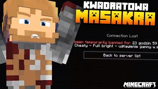 Historia Mojego Bana 🔨 Kwadratowa Masakra Minecraft