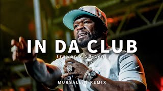 Truwer x 50 cent - In Da Club [Mursallin remix] Resimi