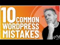 10 Common WordPress Mistakes &amp; How To Fix Them!