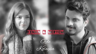 Kenan & Meryem - Öyle Kolaysa Resimi