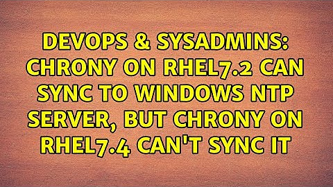 Chrony on RHEL7.2 can sync to windows ntp server, But Chrony on RHEL7.4 can