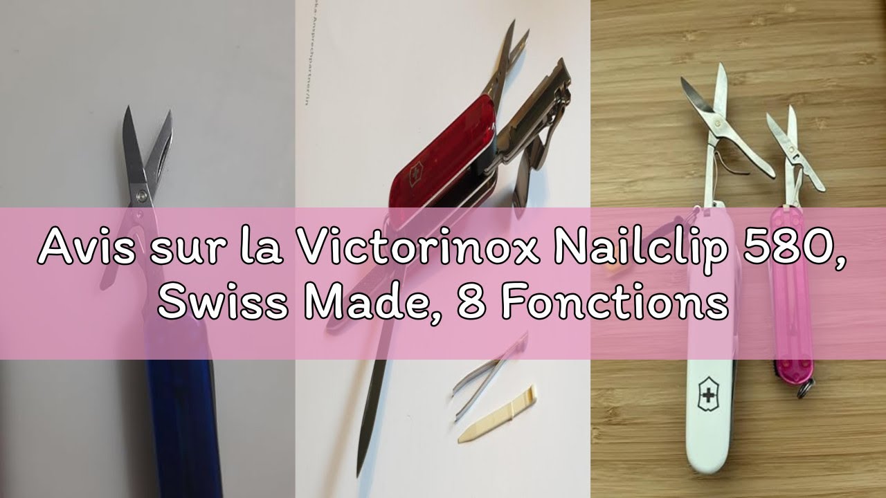 Avis sur la Victorinox Nailclip 580, Swiss Made, 8 Fonctions, Lime à Ongles, Coupe-Ongles, Lame, Cis