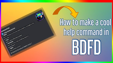 HOW TO MAKE A COOL HELP COMMAND IN BDFD WITHOUT CODING! | 2021