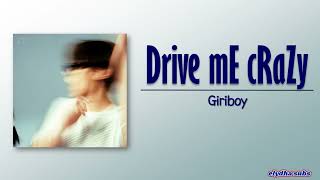 Giriboy – Drive mE cRaZy (미춰버리겠어) [Rom|Eng Lyric]