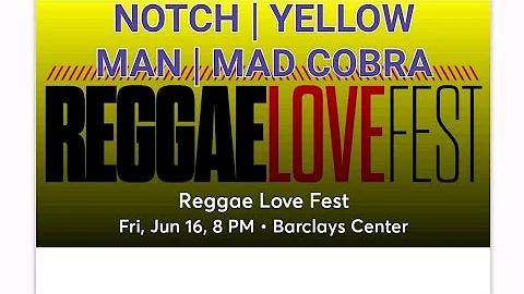 Reggae Love Fest - Pt 1 | Notch | Yellow Man | Mad Cobra | Barclays Center June 16th, 2023