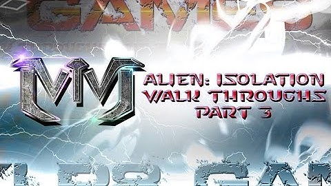 Alien Isolation Walkthrough Hard No Commentary - Part 3