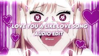 Love You A Like Love Song audio edit Resimi