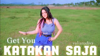 Download lagu GET YOU DJ Remix Katakan Saja - Yulia Nadiva ( Video Music)