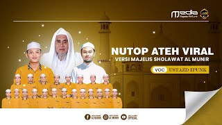 NUTOP ATEH VIRAL TIKTOK MAJELIS SHOLAWAT AL MUNIR VOC. USTAZD IPUNK
