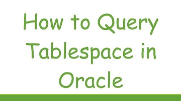 How to Query Tablespace in Oracle