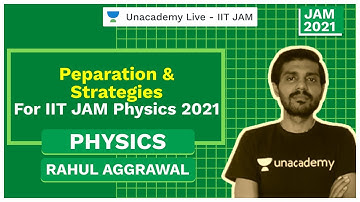 Peparation & Strategies for IIT JAM Physics 2021 | Rahul Aggrawal | JAM 2021 | Unacademy Live