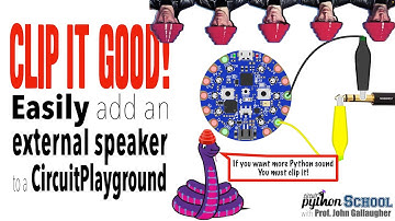 Clip It Good! Clip a Speaker to a CircuitPlayground (CircuitPython School)