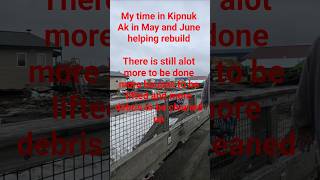 May and June in Kipnuk Ak clean up and rebuild #alaska #hurricane #Halong#cleanup#disaster#help