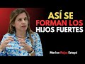 Así Se Forman Los Hijos Fuertes | Marian Rojas Estapé Te Enseña A Criar Con Amor Y Consciencia 💫