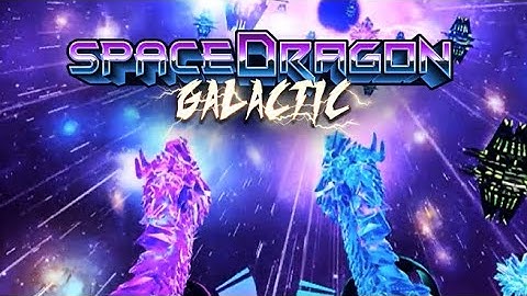 SpaceDragon Galactic VR VivePort Infinity