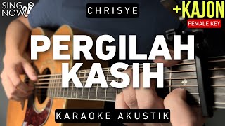 Pergilah Kasih - Chrisye (Karaoke Akustik + Kajon) Female Key