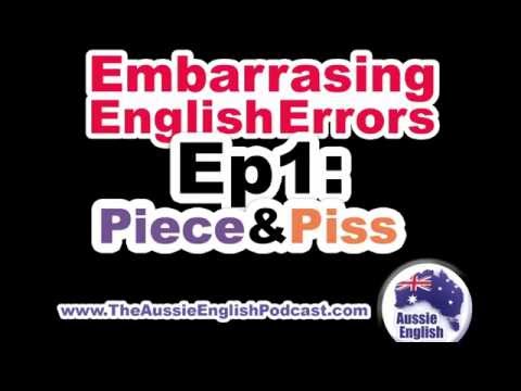 Embarrassing English Errors Ep01: Piece & Piss