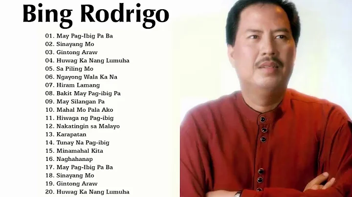 Best Of Bing Rodrigo Greatest Hits Love Songs - OPM Tagalog Nonstop Playlist 2022