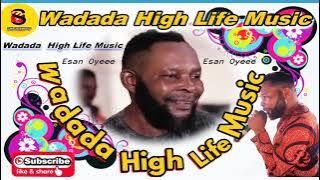 Best Of Wadada  High Life Music (Vol 1)