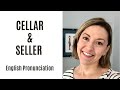 How to Pronounce CELLAR & SELLER - American English Homophone Pronunciation Lesson