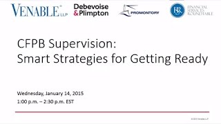 CFPB Supervision: Smart Strategies for Getting Ready – January 14, 2015