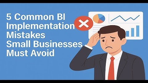 Top 5 Small Business BI Mistakes You Must Avoid in 2025 | Fix These Analytics Errors Now