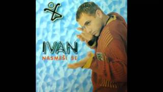 Ivan - Bio sam samo jedan - (Audio 1997) HD