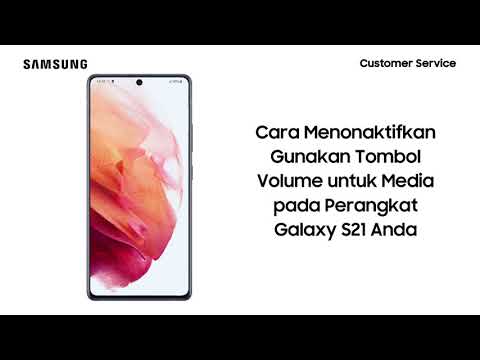 Cara Menonaktifkan Gunakan Tombol Volume Untuk Media - Galaxy S21