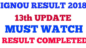 [13th UPDATE ] IGNOU RESULT TERM END EXAM 2018 || RESULT COMPLETED MUST WATCH CHAUHAN VIDEOS IGNOU