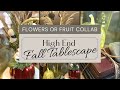 High End Fall Tablescape Ideas🍂 Autumn Décor 🍂 free items| Look for Less🍁Flowers or Fruit Tablescape