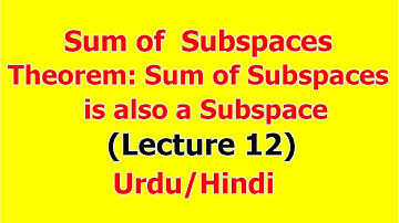 Sum of Subspaces | Definition & Theorem | Linear Algebra | (Lecture 12) in Hindi