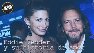 EDDIE VEDDER (PEARL JAM) Y SU HISTORIA DE AMOR