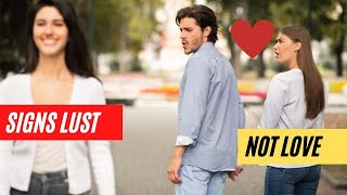 7 Signs It’s Lust Not Love | Difference Between Lust And Love