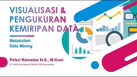 Data Mining 3 - Visualisasi Dan Pengukuran Data