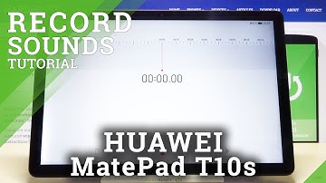 How to Record Sounds on HUAWEI MatePad T10s – Use Sound Recorder