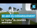 Une parcelle des États-Unis en Normandie ? Le &quot;mythe&quot; du cimetière militaire américain