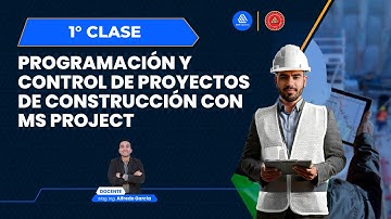 ▶️ Clase 1 de 8 | Curso Programación y Control de Proyectos de Construcción con MS PROJECT