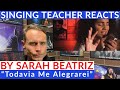 SINGING TEACHER REACTS TO "Todavia Me Alegrarei" By Sarah Beatriz