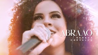 Abraão - Rebeca Carvalho | VÍDEO COM LETRA