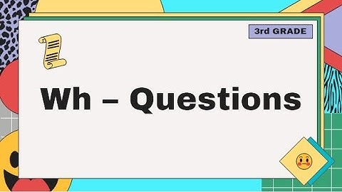 Grade 3 Wh-Questions