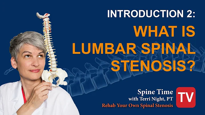 Intro 2 - What is Lumbar Spinal Stenosis?