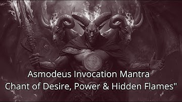 Asmodeus Invocation Mantra | Chant of Desire, Power & Hidden Flames