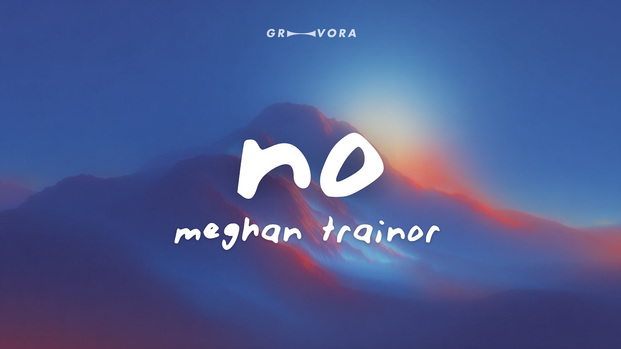 Meghan Trainor - No (Lyrics) "untouchable"
