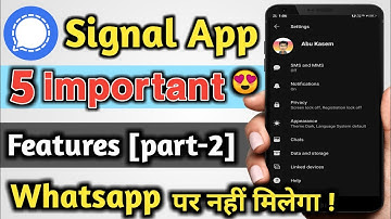 Top 5 Features Of Signal App | Whatsapp vs Signal | Signal App Best Features [Part-2] | Abu Kasem