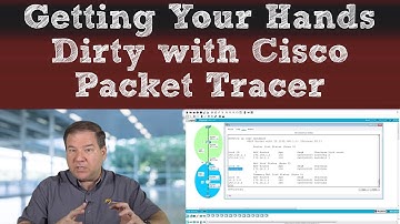 Getting Your Hands Dirty with Cisco Packet Tracer