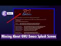 Missing about GNU Emacs screen