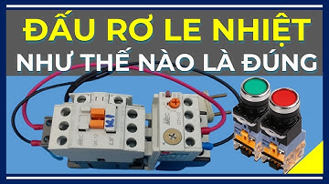 🔴 Đấu Rơ Le Nhiệt Như Thế Nào? Để Bảo Vệ Được Động Cơ
