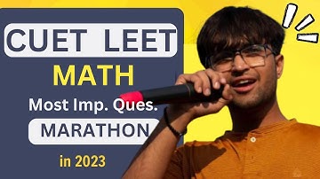 CUET LEET 2022 MATH PAPER 2 PYQ QUICK REVISION SESSION FOR GCCIANS BT DP SIR